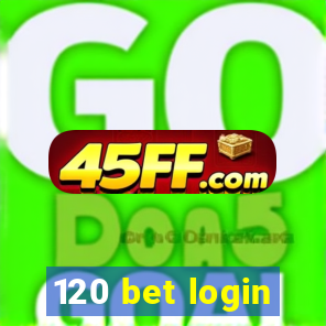 120 bet login